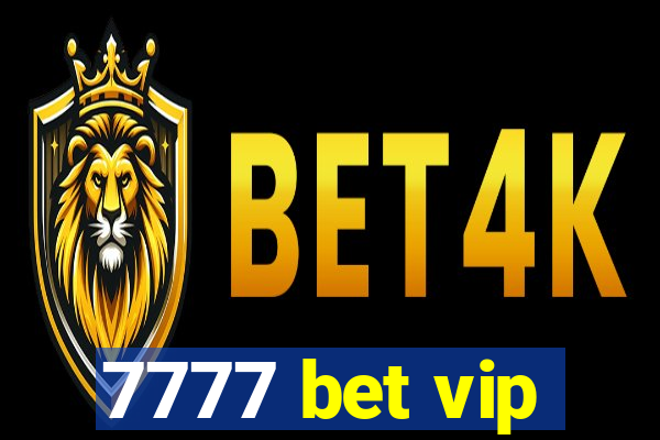 7777 bet vip